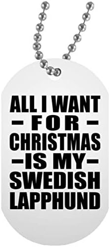 Designsify Noel için İstediğim Tek şey Benim İsveç Lapphund-Beyaz Köpek Etiketi Askeri KİMLİK Kolye Kolye Zinciri-Köpek Evcil